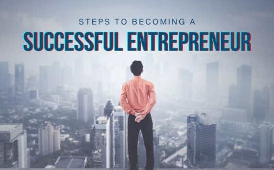 Steps to Becoming a Successful Entrepreneur